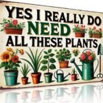 Bestylez Garden Gifts I Really Need All These Plants Vintage Gardening Signs for Home Garden Greenhouse Living Room Bedroom Yard Outdoor Decor 8X12 Inch (3362)