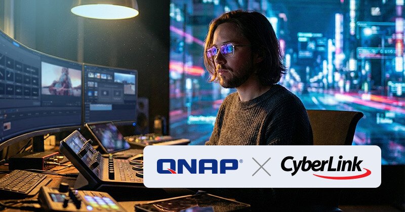 QNAP and CyberLink Extend Partnership to Optimize Media Creation with Reliable Storage Solutions