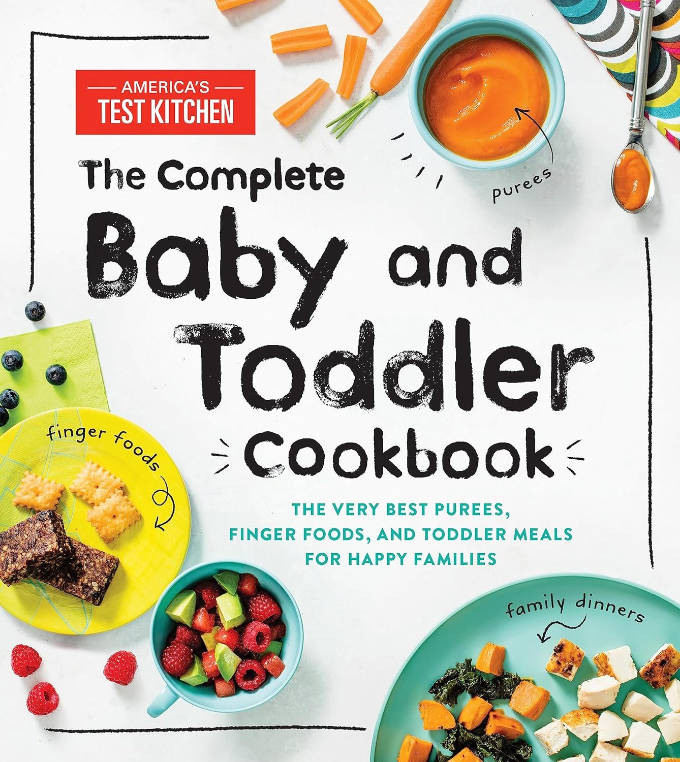 The Complete Baby and Toddler Cookbook: The Very Best Baby The Complete Baby and Toddler Cookbook: The Very Best Baby and Toddler Food Recipe Book (America's Test Kitchen Kids) - Image 1