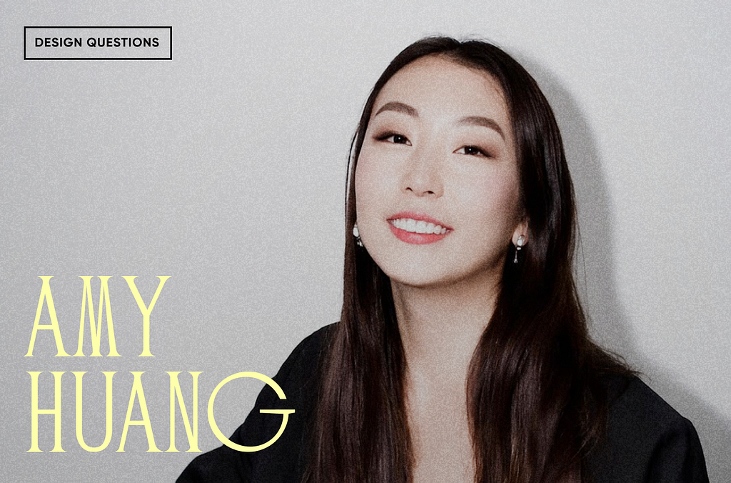 Interview with Amy Huang, Leadership in Design