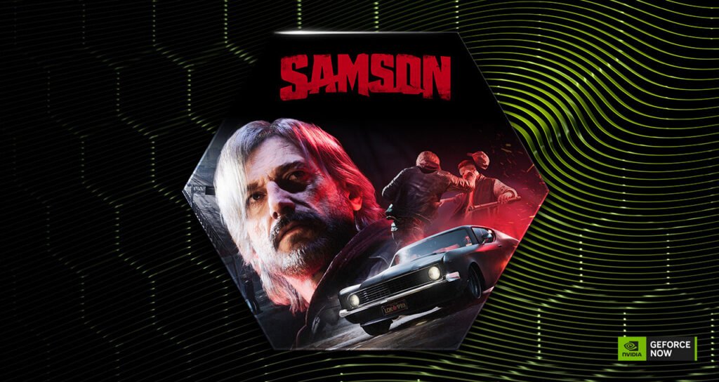 NVIDIA GeForce NOW Gets Samson: A Tyndalston Story and More Games