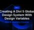 Part 3: Creating A Divi 5 Global Design System With Design Variables