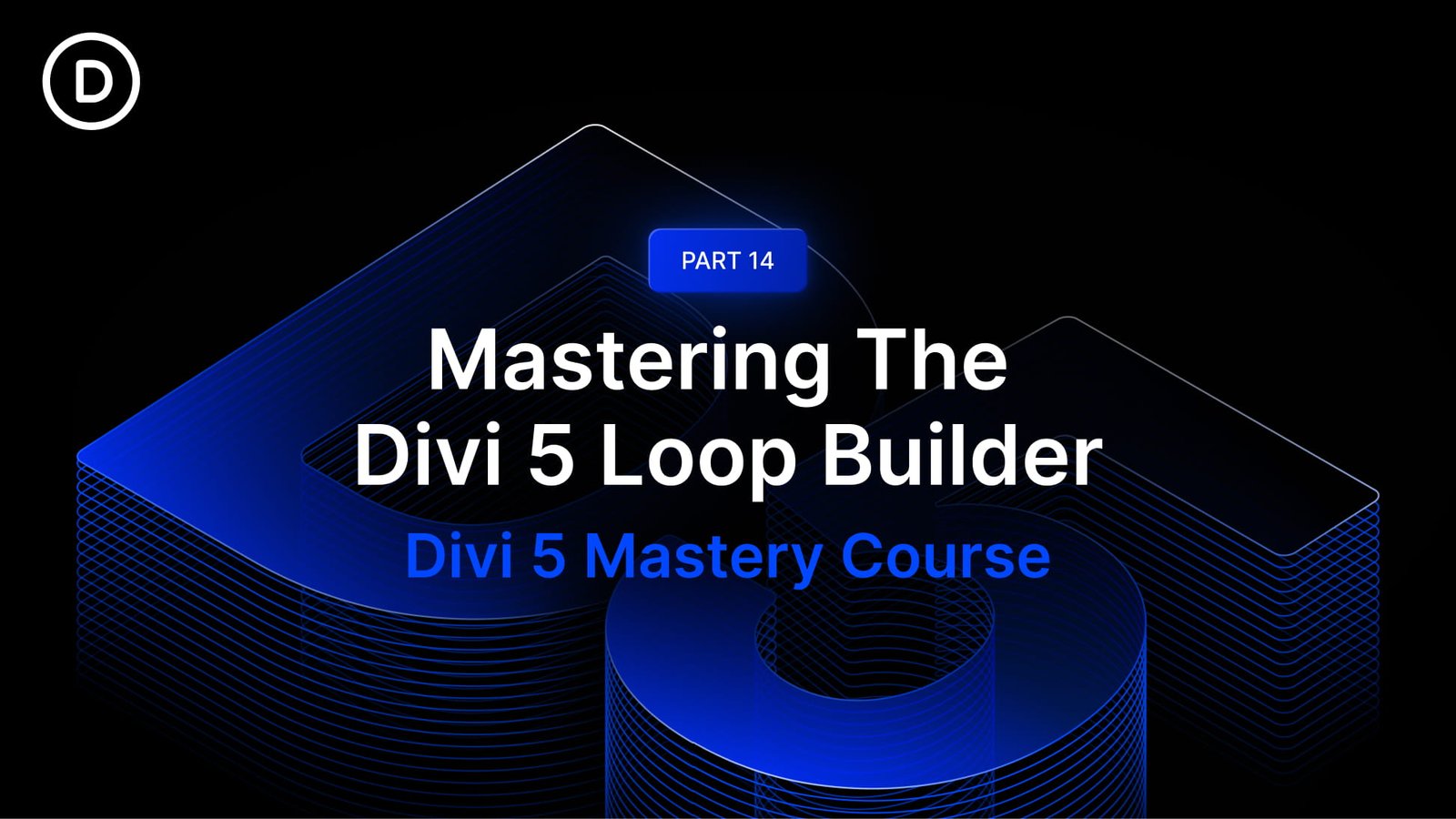 Part 14: Mastering The Divi 5 Loop Builder