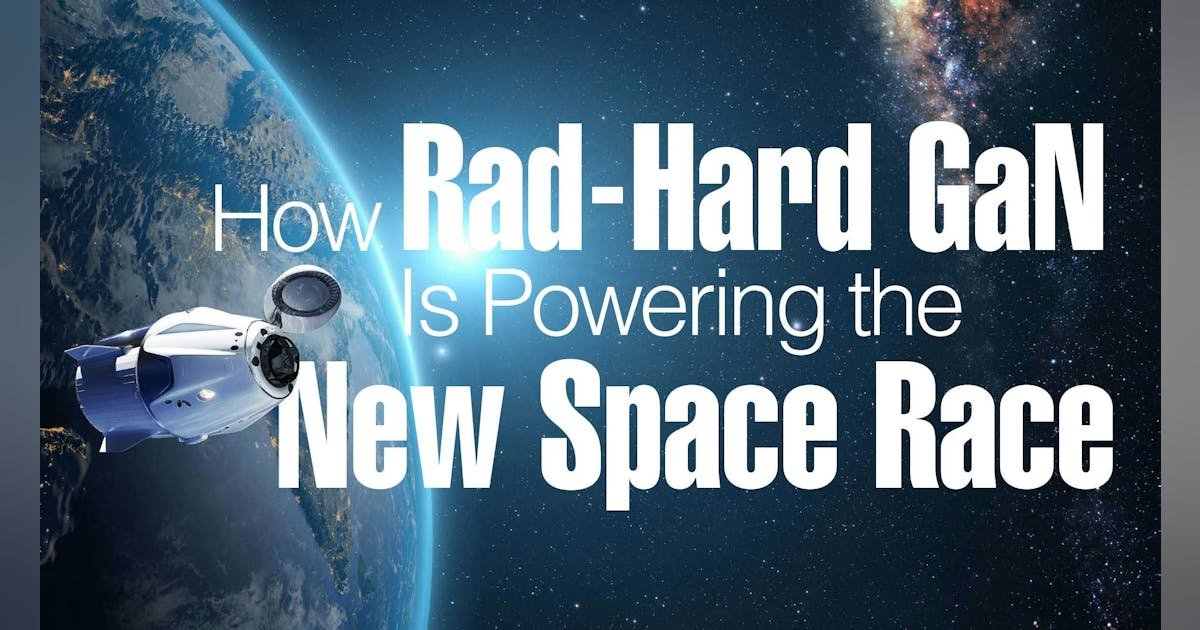 eBook: How Rad-Hard GaN Is Powering the New Space Race