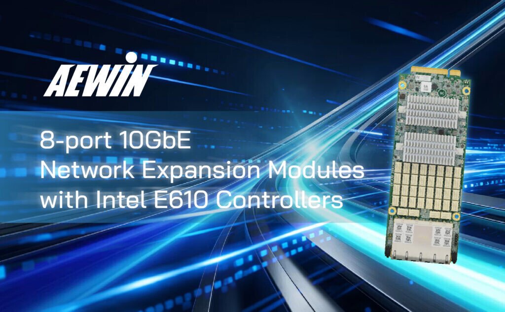 AEWIN Launches NCT802 8-port 10GbE Network Expansion Modules with Intel E610 Controllers
