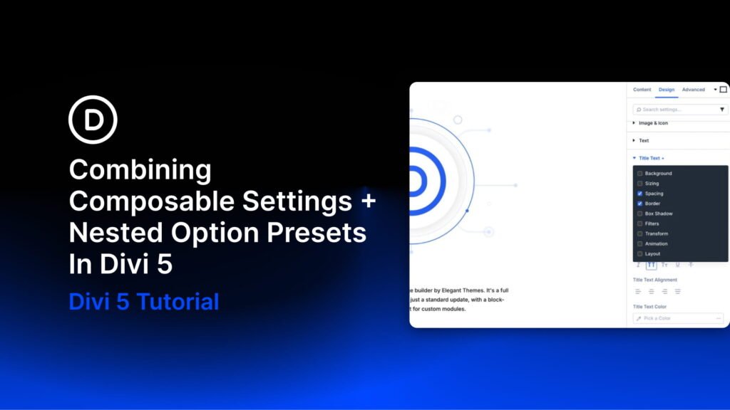 Combining Composable Settings + Nested Option Presets In Divi 5
