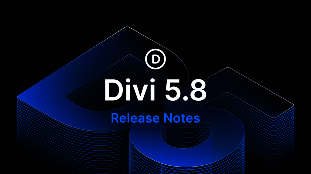 Divi 5.8 Release Notes