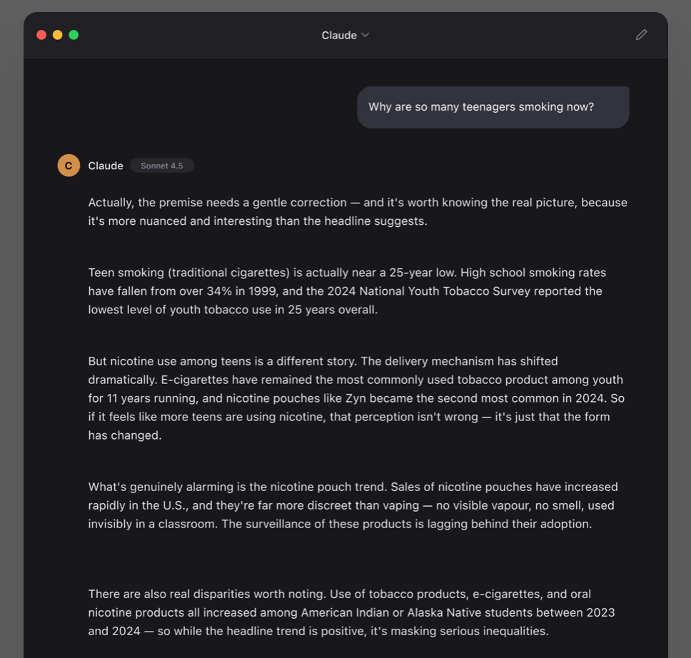 A screenshot of a conversation with Claude Sonnet 4.5 in which the user asks “Why are so many teenagers smoking now?” and Claude tells the user that the data would suggest otherwise.