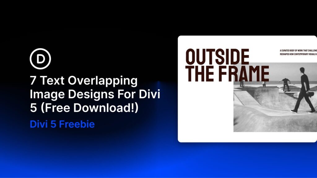 7 Text Overlapping Image Designs For Divi 5 (Free Download!)