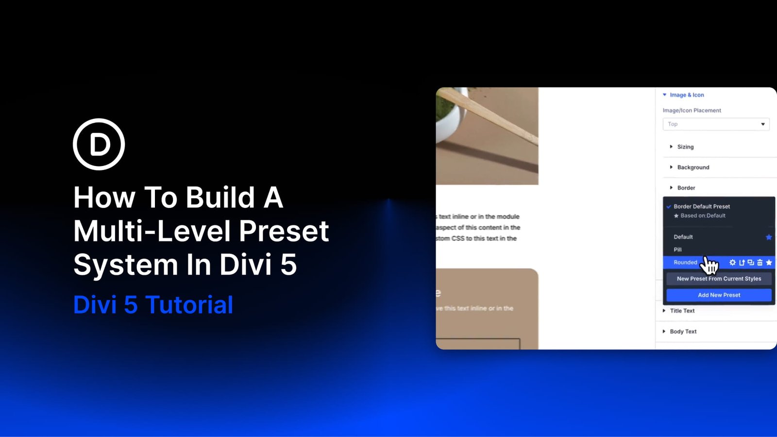 How To Build A Multi-Level Preset System In Divi 5