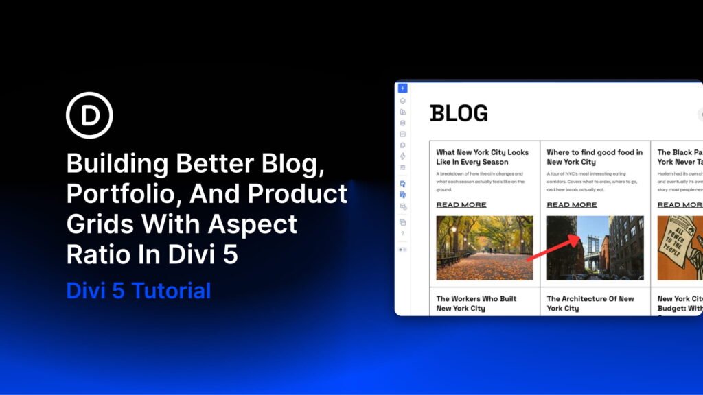 How To Build Better Blog, Portfolio, And Product Grids With Aspect Ratio In Divi 5