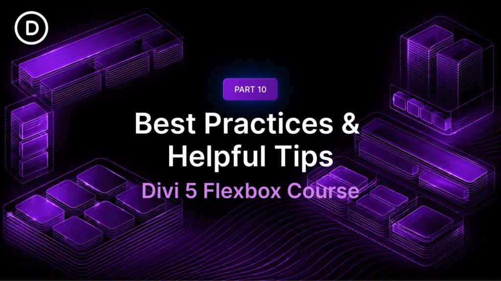 Part 10 Of Mastering Flexbox: Best Practices & Helpful Tips