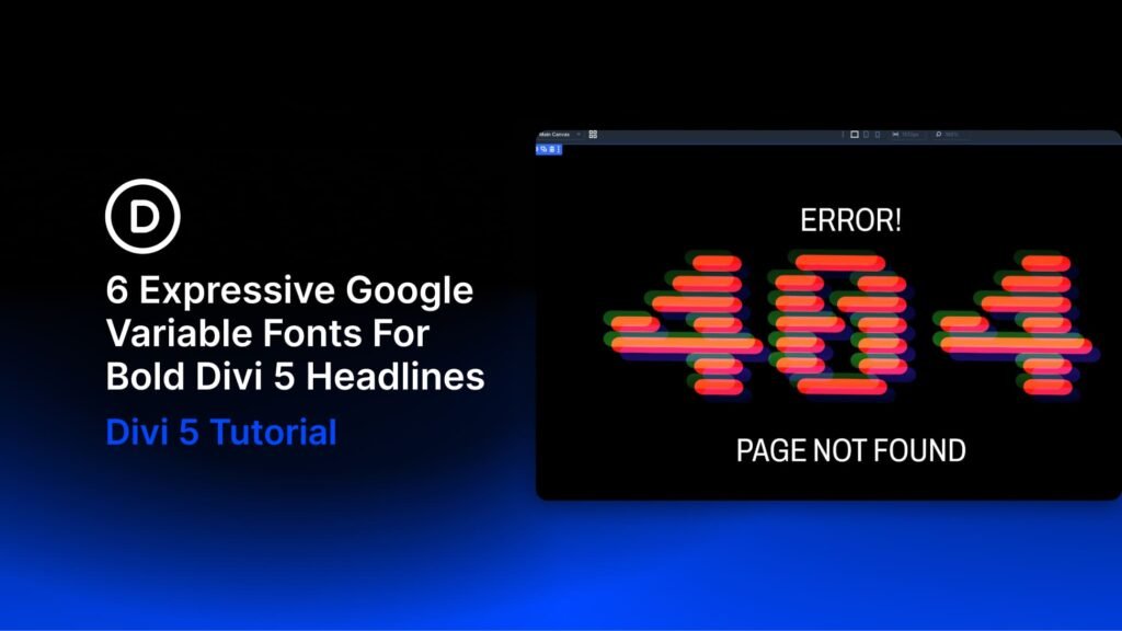 6 Expressive Google Variable Fonts For Bold Divi 5 Headlines