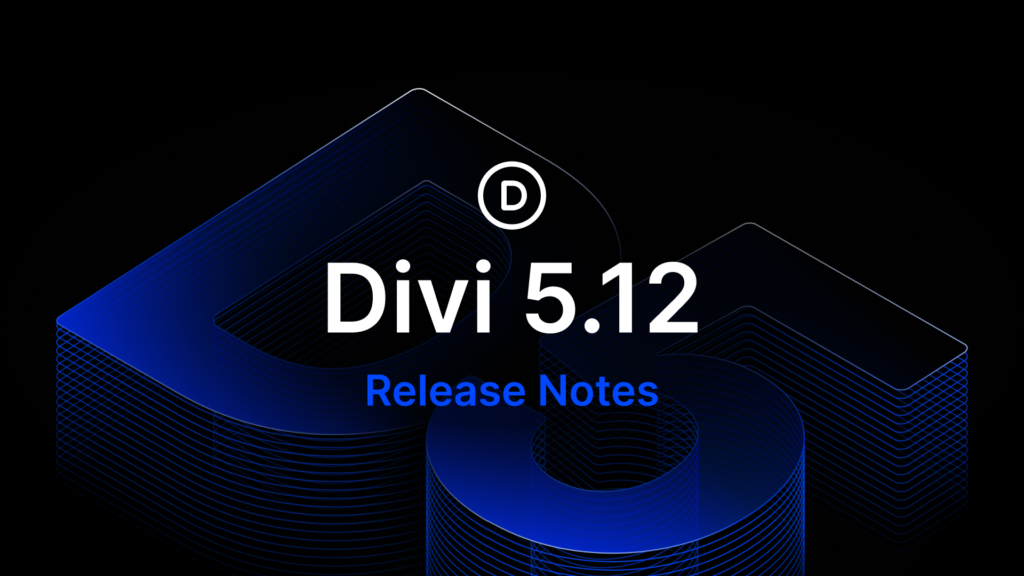 Divi 5.12 Release Notes