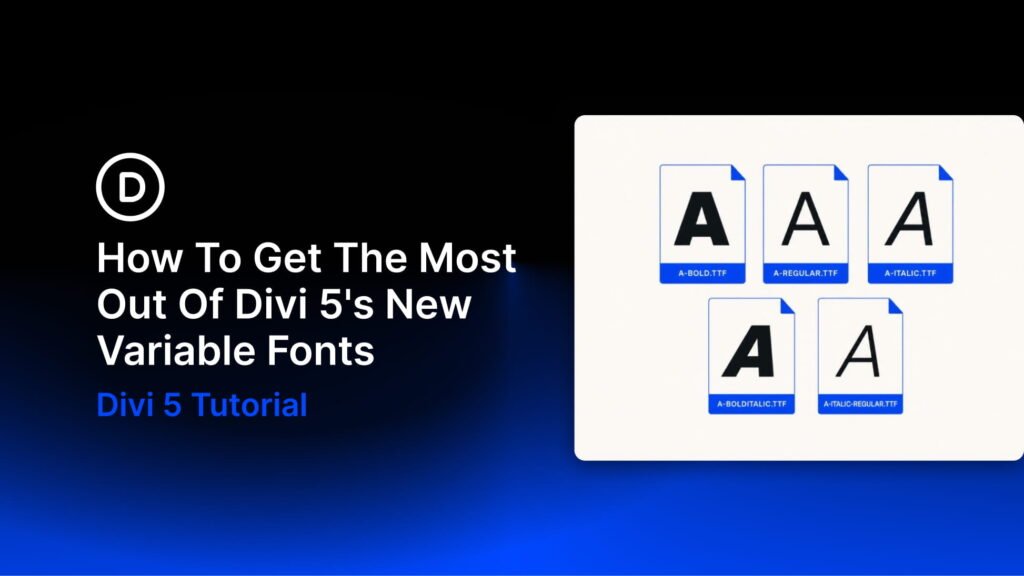 How To Get The Most Out Of Divi 5’s New Variable Fonts