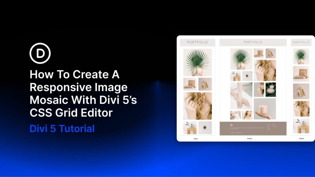 How To Create A Responsive Image Mosaic With Divi 5’s CSS Grid Editor