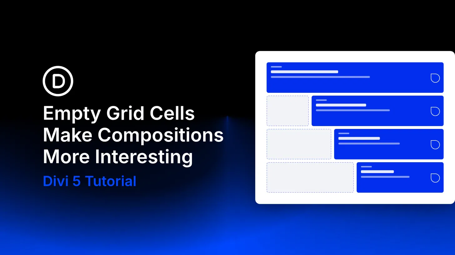 How To Use Empty Grid Cells To Create More Interesting Compositions In Divi 5